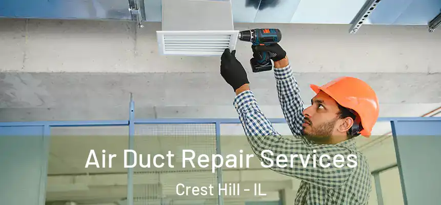 Air Duct Repair Services Crest Hill - IL