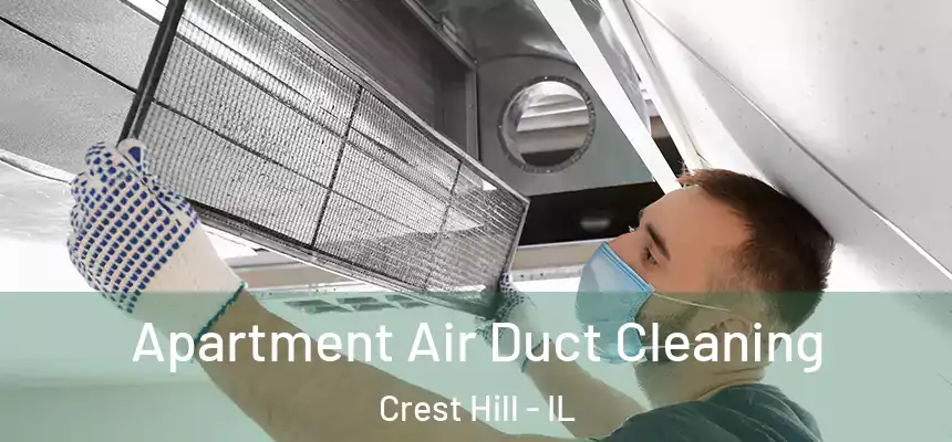 Apartment Air Duct Cleaning Crest Hill - IL