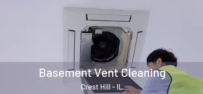 Basement Vent Cleaning Crest Hill - IL
