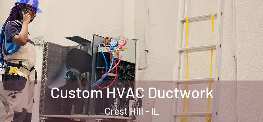  Custom HVAC Ductwork Crest Hill - IL