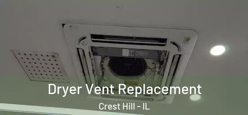 Dryer Vent Replacement Crest Hill - IL