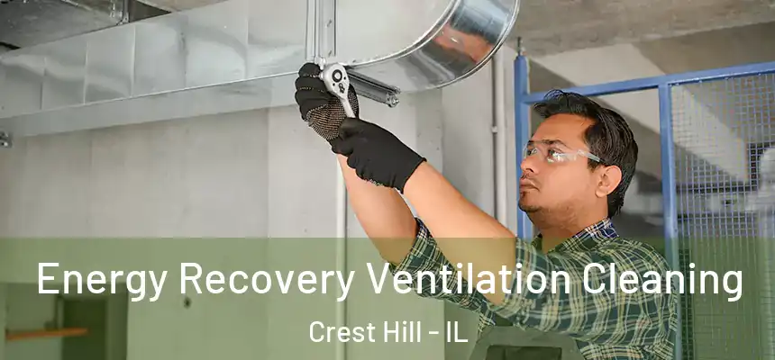 Energy Recovery Ventilation Cleaning Crest Hill - IL
