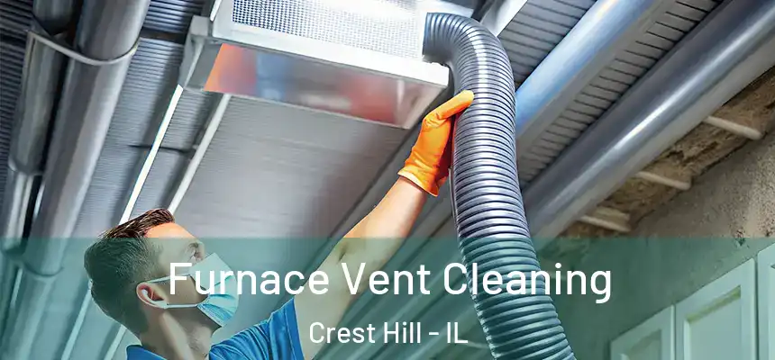  Furnace Vent Cleaning Crest Hill - IL