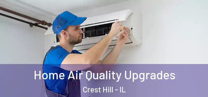  Home Air Quality Upgrades Crest Hill - IL