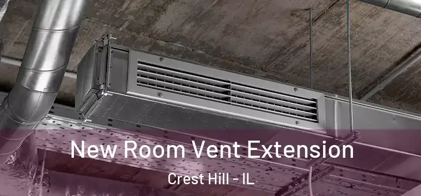  New Room Vent Extension Crest Hill - IL