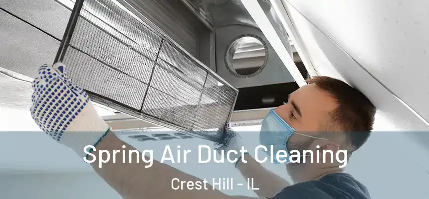  Spring Air Duct Cleaning Crest Hill - IL
