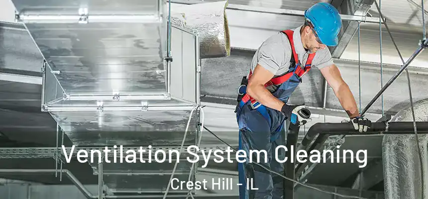  Ventilation System Cleaning Crest Hill - IL